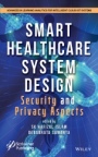 Smart Healthcare System Design: Security and Privacy Aspects - ISBN 9781119791683
