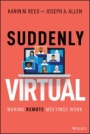 Suddenly Virtual: Making Remote Meetings Work - ISBN 9781119793670