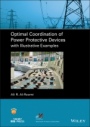 Optimal Coordination of Power Protective Devices with Illustrative Examples - ISBN 9781119794851