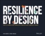 Resilience By Design: How to Survive and Thrive in a Complex and Turbulent World - ISBN 9781119794936