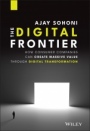 The Digital Frontier: How Consumer Companies Can Create Massive Value Through Digital Transformation - ISBN 9781119803249