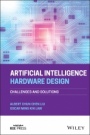 Artificial Intelligence Hardware Design: Challenges and Solutions - ISBN 9781119810452