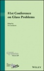 81st Conference on Glass Problems - ISBN 9781119822998
