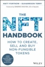 The NFT Handbook: How to Create, Sell and Buy Non–Fungible Tokens - ISBN 9781119838388