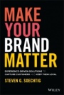 Make Your Brand Matter: Experience-Driven Solutions to Capture Customers and Keep Them Loyal - ISBN 9781119860341