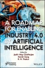 A Roadmap for Enabling Industry 4.0 by Artificial Intelligence - ISBN - 9781119904854