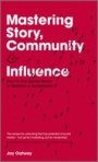 Mastering Story, Community and Influence: How to Use Social Media to Become a Socialeader - ISBN 9781119940715