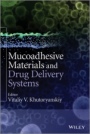 Mucoadhesive Materials and Drug Delivery Systems - ISBN 9781119941439
