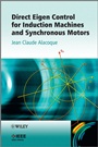 Direct Eigen Control for Induction Machines and Synchronous Motors - ISBN 9781119942702