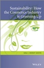 Sustainability: How the Cosmetics Industry is Greening Up - ISBN 9781119945543
