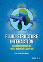 Fluid–Structure Interaction: An Introduction to Finite Element Coupling - ISBN 9781119952275