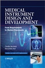 Medical Instrument Design and Development: From Requirements to Market Placements - ISBN 9781119952404