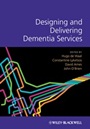 Designing and Delivering Dementia Services - ISBN 9781119953494