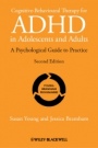 Cognitive–Behavioural Therapy for ADHD in Adolescents and Adults: A Psychological Guide to Practice - ISBN 9781119960744