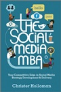 The Social Media MBA: Your Competitive Edge in Social Media Strategy Development and Delivery - ISBN 9781119963233