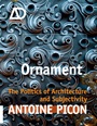 Ornament: The Politics of Architecture and Subjectivity - ISBN 9781119965947
