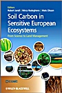 Soil Carbon in Sensitive European Ecosystems: From Science to Land Management - ISBN 9781119970019