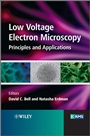 Low Voltage Electron Microscopy: Principles and Applications - ISBN 9781119971115