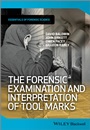 The Forensic Examination and Interpretation of Tool Marks - ISBN 9781119972464