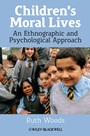 Childrens Moral Lives: An Ethnographic and Psychological Approach - ISBN 9781119974222
