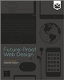 Future–Proof Web Design - ISBN 9781119978770