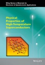 Physical Properties of High–Temperature Superconductors - ISBN 9781119978817