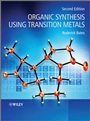 Organic Synthesis Using Transition Metals - ISBN 9781119978947