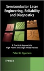 Semiconductor Laser Engineering, Reliability and Diagnostics: A Practical Approach to High Power and Single Mode Devices - ISBN 9781119990338