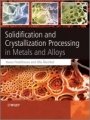 Solidification and Crystallization Processing in Metals and Alloys - ISBN 9781119993056