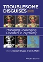 Troublesome Disguises: Managing Challenging Disorders in Psychiatry - ISBN 9781119993148