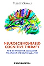 Neuroscience–based Cognitive Therapy: New Methods for Assessment, Treatment, and Self–Regulation - ISBN 9781119993759