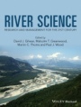 River Science: Research and Management for the 21st Century - ISBN 9781119994343