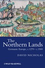The Northern Lands: Germanic Europe, c.1270 – c.1500 - ISBN 9781405100502