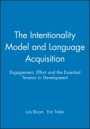 The Intentionality Model and Language Acquisition: Engagement, Effort and the Essential Tension in Development - ISBN 9781405100892