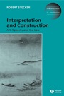 Interpretation and Construction: Art, Speech, and the Law - ISBN 9781405101752