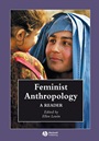 Feminist Anthropology: A Reader - ISBN 9781405101950