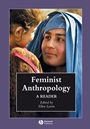 Feminist Anthropology: A Reader - ISBN 9781405101967