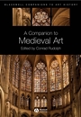 A Companion to Medieval Art: Romanesque and Gothic in Northern Europe - ISBN 9781405102865