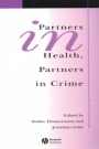 Partners In Health, Partners In Crime: Exploring the Boundaries of Criminology and Sociology of Health and Illness - ISBN 9781405105392