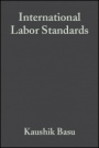 International Labor Standards: History, Theory, and Policy Options - ISBN 9781405105569