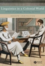 Linguistics in a Colonial World: A Story of Language, Meaning, and Power - ISBN 9781405105705