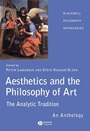 Aesthetics and the Philosophy of Art: The Analytic Tradition: An Anthology - ISBN 9781405105811