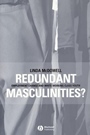 Redundant Masculinities?: Employment Change and White Working Class Youth - ISBN 9781405105866