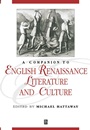 A Companion to English Renaissance Literature and Culture - ISBN 9781405106269