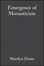 The Emergence of Monasticism: From the Desert Fathers to the Early Middle Ages - ISBN 9781405106412