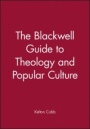 The Blackwell Guide to Theology and Popular Culture - ISBN 9781405107020