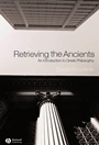 Retrieving the Ancients: An Introduction to Greek Philosophy - ISBN 9781405108614