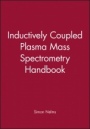 Inductively Coupled Plasma Mass Spectrometry Handbook - ISBN 9781405109161