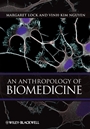 An Anthropology of Biomedicine - ISBN 9781405110723