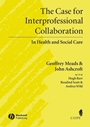 The Case for Interprofessional Collaboration: In Health and Social Care - ISBN 9781405111034